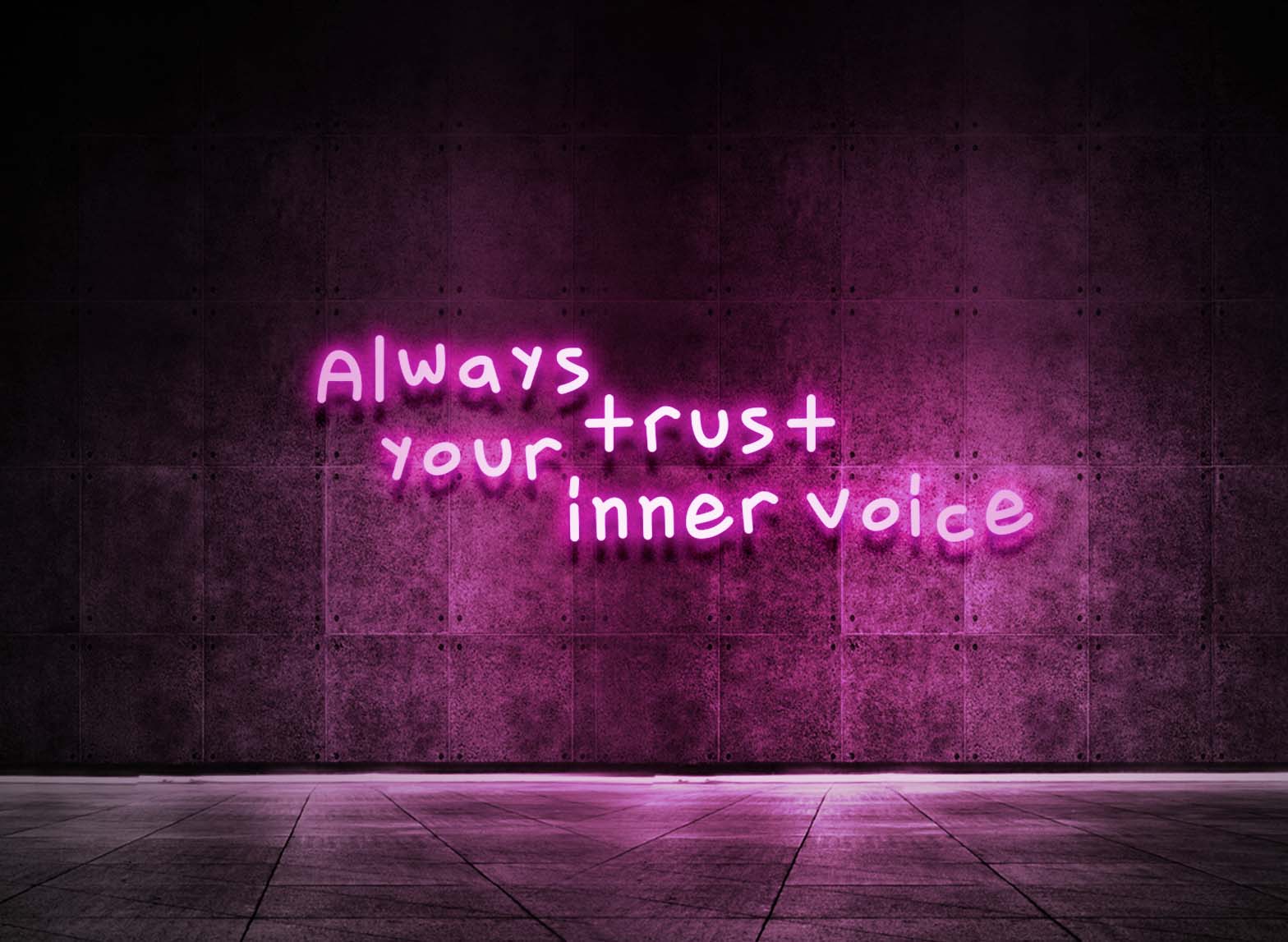 ALWAYS TRUST YOUR INNER VOICE
